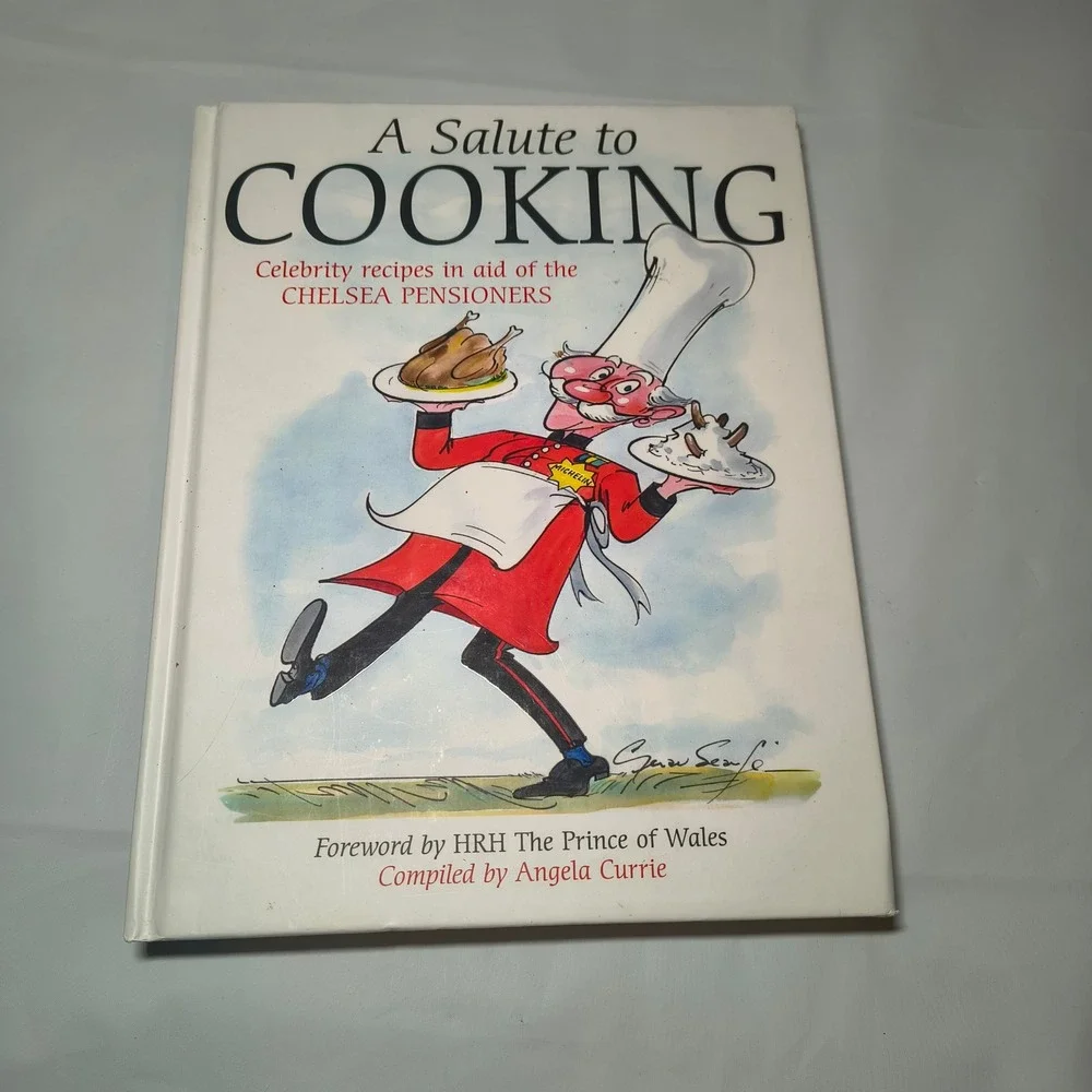 A Salute to Cooking Celebrity Recipes Chelsea Pensioners by Angela Currie 2009